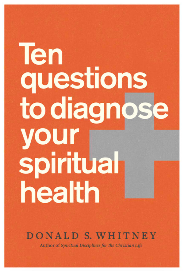 Ten Questions to Diagnose Your Spiritual Health
